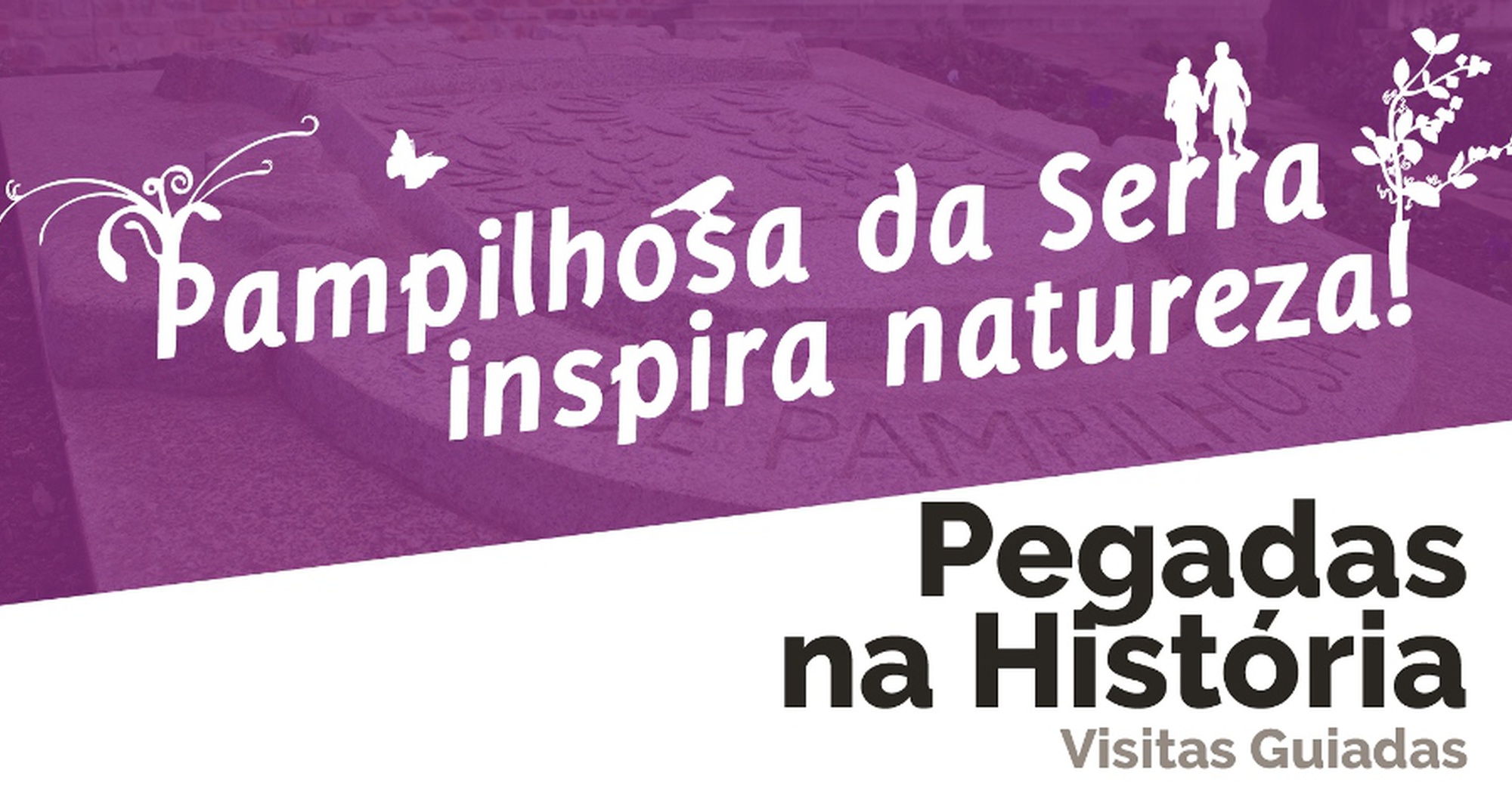 “Pegadas na História”- Visitas Guiadas